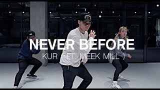 NEVER BEFORE - KUR(FEAT. MEEK MILL ) / J.RICK CHOREOGRAPHY