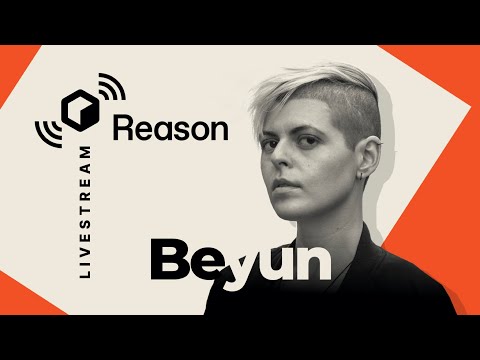 Episode 32: Beyun on the Reason Livestream!