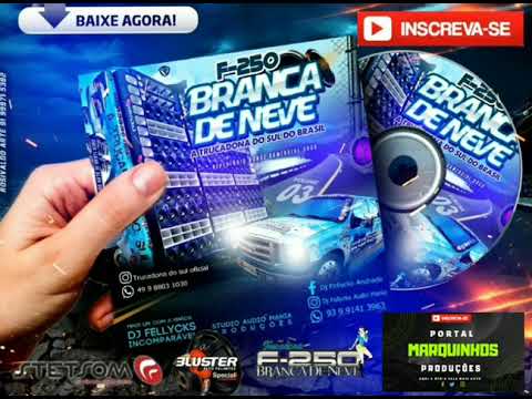 Cd F250 Branca de neve a trucadona do sul Dj fellycks cd completo link na Descrição👇💥