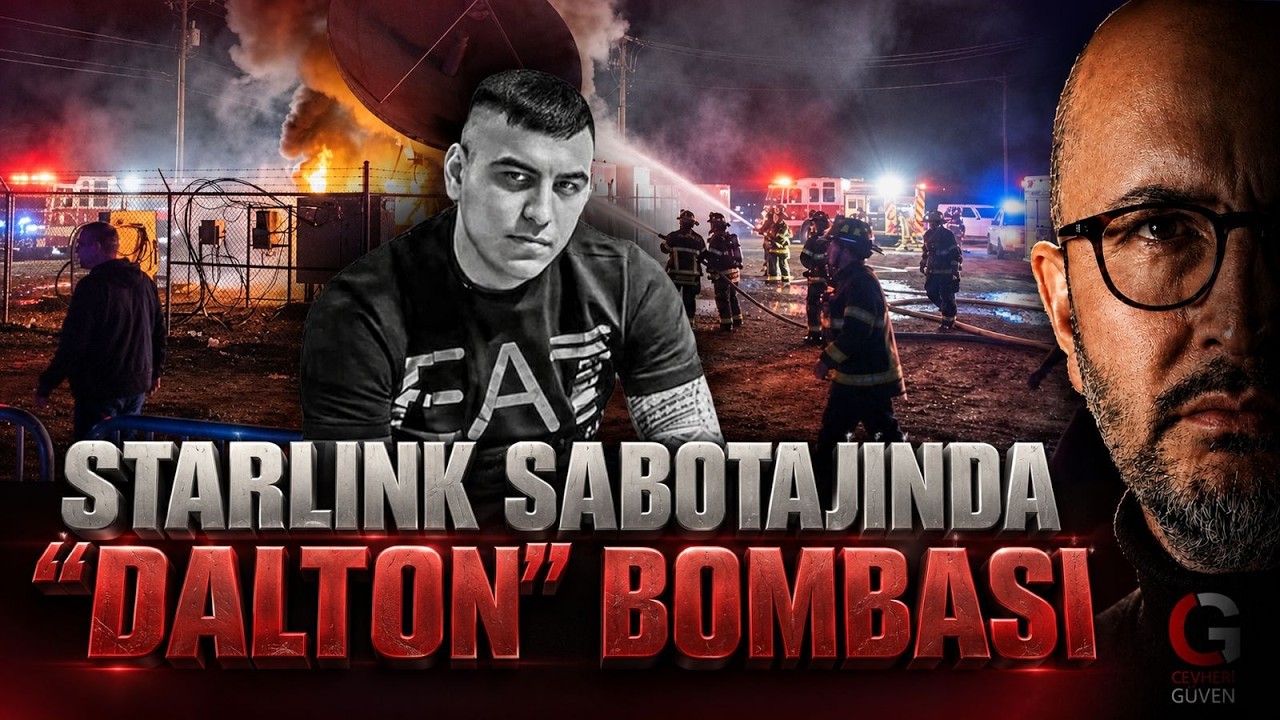 STARLİNK SABOTAJINDA DALTON BOMBASI