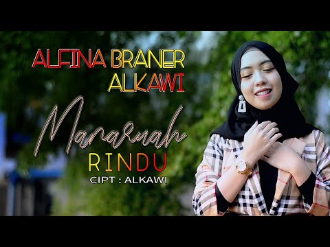 Alfina Braner ft Alkawi - Manaruah Rindu (Official Music Video) Cipt: Alkawi [LAGU MINANG TERBARU]
