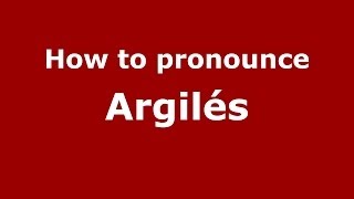 How to pronounce Argilés