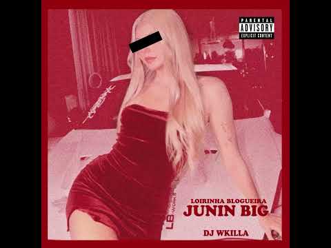 Loirinha Blogueira - Junin BIG