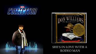Don Williams  -  She is in love with a rodeo man