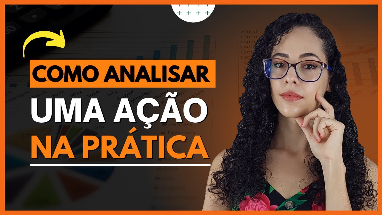 Como analisar uma ação na prática e escolher as melhores ações da bolsa de valores para investir