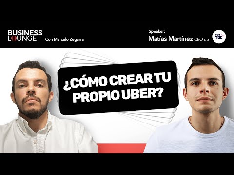 ¿Cómo crear el Uber de tu industria? | Con Matías Martínez, CEO de TocToc. (Episodio 94)