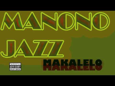 Manono Jazz - Makalelo (Official Traditional song)