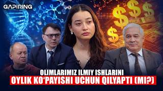 Olimlarimiz ilmiy ishlarini oylik ko‘payishi uchun qilyapti (mi?) | GAPiRING