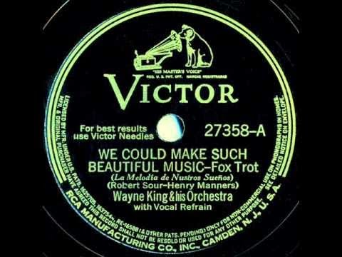 1941 Wayne King & Buddy Clark - We Could Make Such Beautiful Music