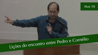 At 10 - Lições do encontro entre Pedro e Cornélio