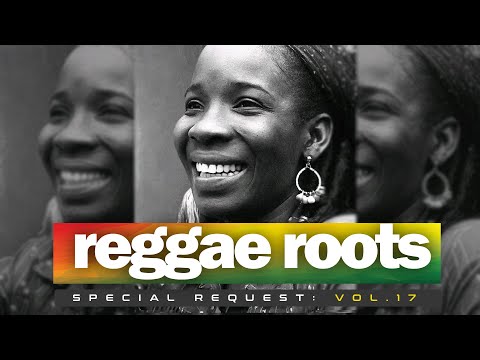 SPECIAL REQUEST REGGAE MIX 2024 VOL.17 | BEST ROOTS REGGAE MUSIC SELECTIONS MIX  - DJ LANCE THE MAN
