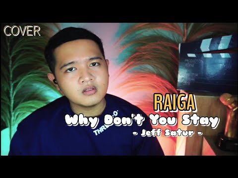 Why Don't You Stay - Jeff Satur (Cover) by Raiga