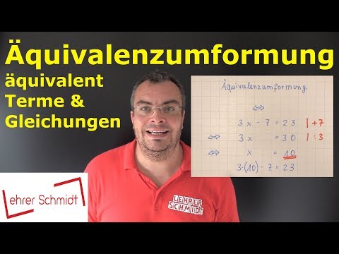 Äquivalenzumformung, äquivalentes Umformen | Terme und Gleichungen | Lehrerschmidt