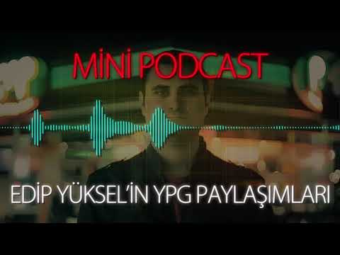 MP - Edip Yüksel'in YPG Paylaşımları