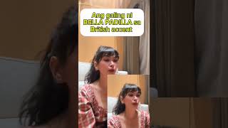 GAANO BA KA GALING SI BELLA PADILLA MAG BRITISH ACCENT?