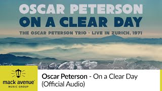 Oscar Peterson - On a Clear Day (Official Audio)