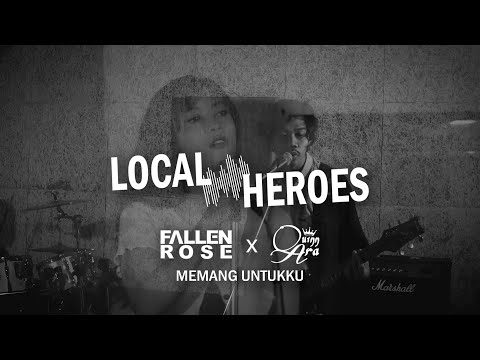 Fallen Rose x Quinn Ara - Memang Untukku - LocalHeroes