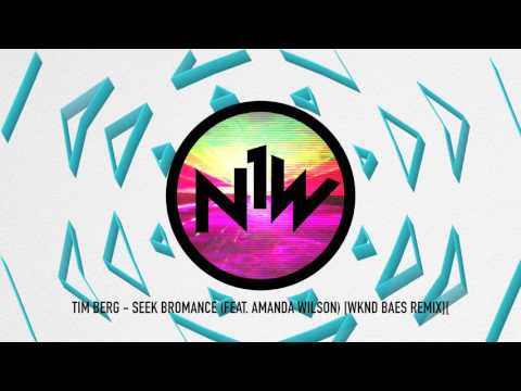 Tim Berg - Seek Bromance (feat. Amanda Wilson) [WKND BAES Remix]