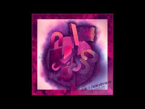 Aniki & Debilorithmicos - De Frente (Juan Luis Perra Remix)