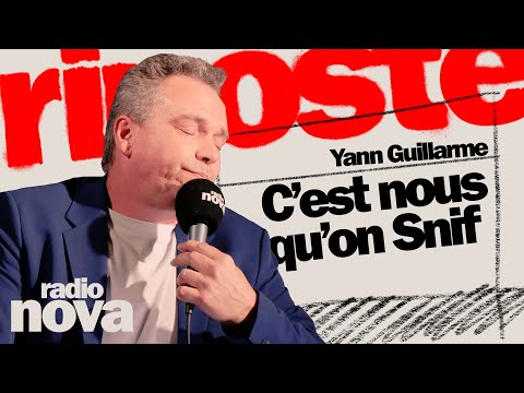 C'est nous qu'on Snif- La Chronique de Yann Guillarme dans "La riposte"