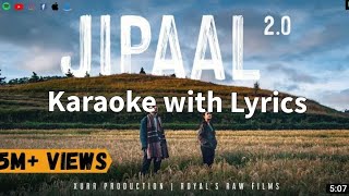 Jipaal 2.0 KARAOKE track with lyrics - Sannidhya Bhuyan