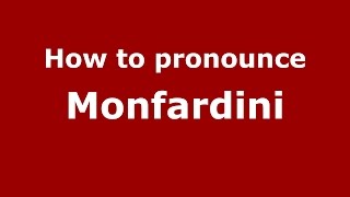 How to pronounce Monfardini