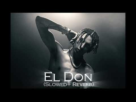 KHEA, Bhavi, Lit Killah, Asan - EL DON (Slowed + Reverb)