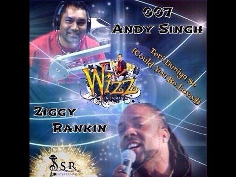 Andy Singh ft. Ziggy Rankin - Teri Duniya Se (Could You Be Loved) [Fusion]
