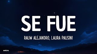 Rauw Alejandro &amp; Laura Pausini - Se Fue (Lyrics)