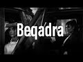 Beqadra - Nehaal Naseem(Lyrics) | LiRiX | Rythmish