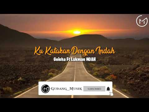 Ku Katakan Dengan Indah - NOAH l Cover by Geisha ft Lukman NOAH