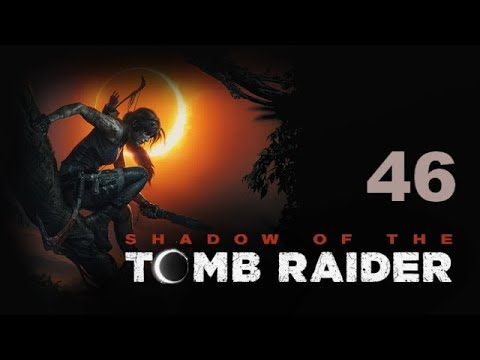 Let´s Play Shadow of the Tomb Raider - German - Part 46