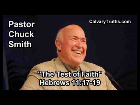The Test of Faith, Hebrews 11:17-19 - Pastor Chuck Smith - Topical Bible Study