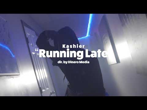 Kashier - Running Late | Dir. by Dinero Media