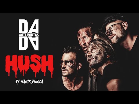 Dada ante portas  -  Hush (Official Music Video)