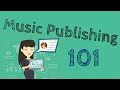 Music Publishing Explained Music Publishing 101