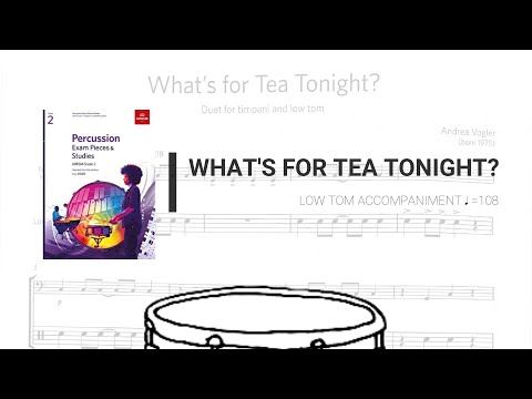 ABRSM G2 Percussion 2020 (B4) What's for Tea Tonight? (Low Tom accompaniment)