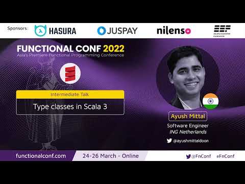 Type classes in Scala 3 by Ayush Mittal #FnConf 2022