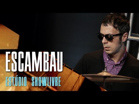 "Cidade dos normais" - Escambau no Estúdio Showlivre 2017