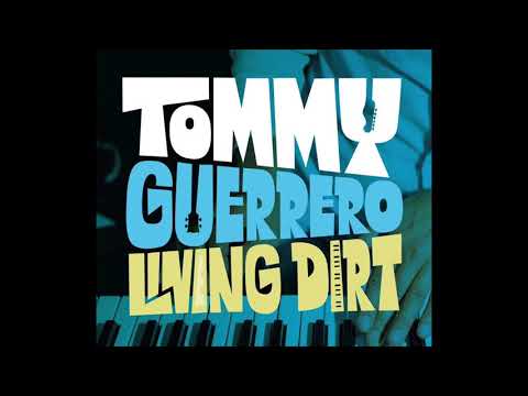 Tommy Guerrero - Living Dirt (Full Album)