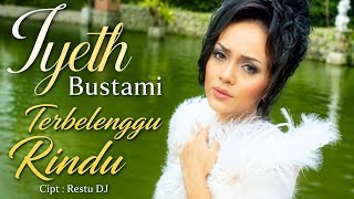 Download lagu TERBELENGGU RINDU ! IYETH BUSTAMI [[ VIDEO MUSIC ]] mp3