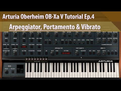 Arturia Oberheim OB-Xa V Tutorial Ep.4 - Arpeggiator, Portamento & Vibrato