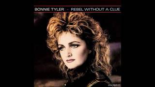 Bonnie Tyler - 1986 - Rebel Without A Clue - Full Version