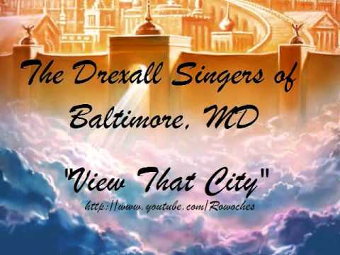 "View That City"- The Drexall Singers of Baltimore, MD