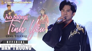 ẢO MỘNG TÌNH YÊU || ĐAN TRƯỜNG FT HARI WON || BÀI HÁT ĐẦU TIÊN 