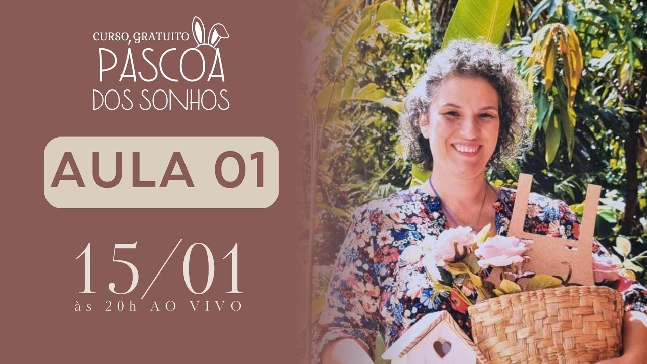 AULA 01 - CURSO GRATUITO PÁSCOA DOS SONHOS