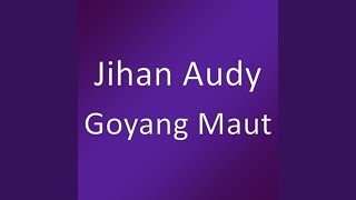 Download lagu Goyang Maut mp3