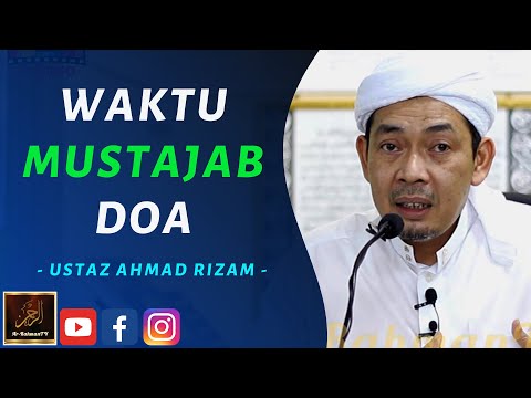 Ustaz Ahmad Rizam - WAKTU MUSTAJAB DOA