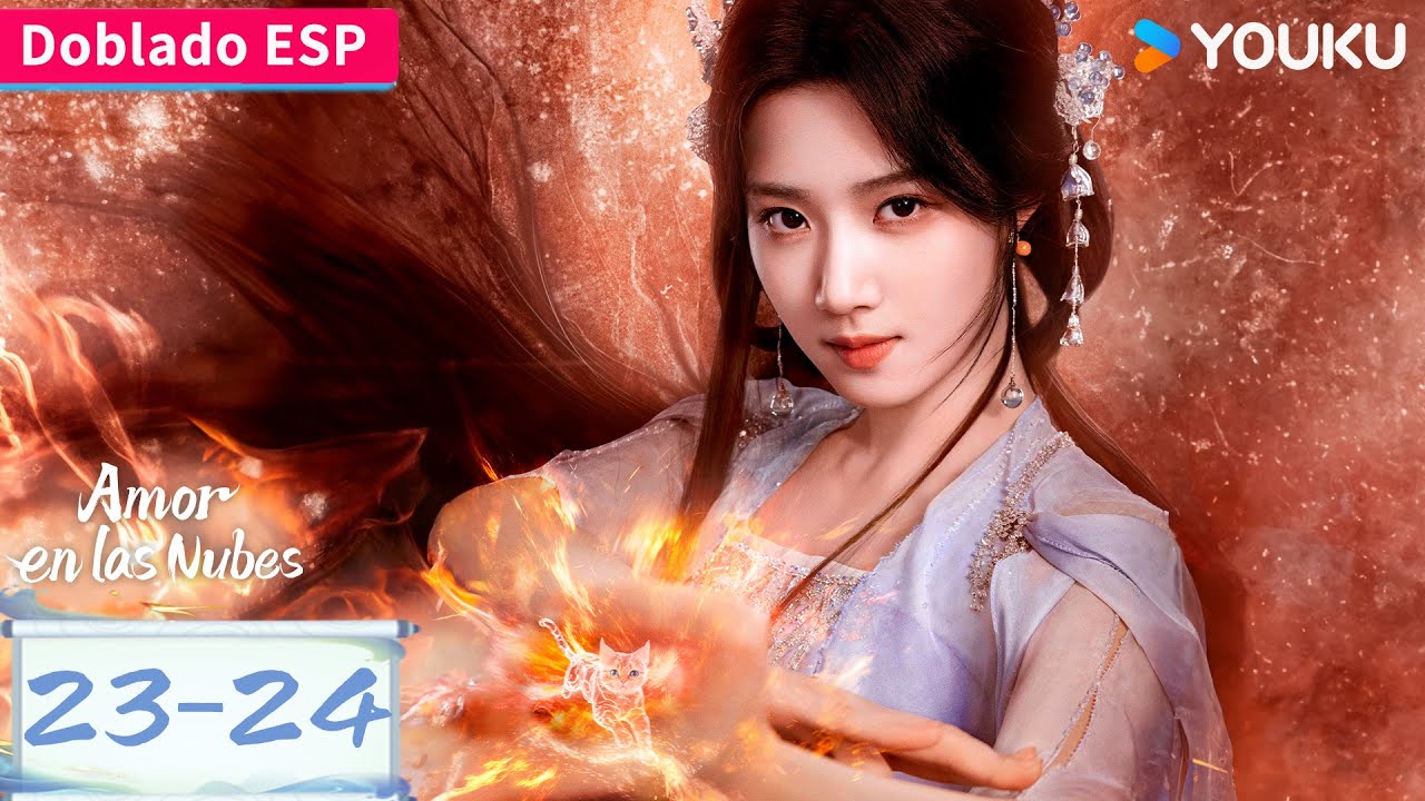 【Doblado ESP】Amor en las Nubes EP23-24 | Hou Minghao / Lu Yuxiao / Yu Chengen / He Nan | YOUKU