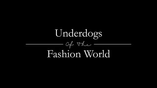 Underdogs of the Fashion World